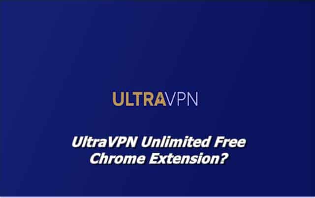 UltraVPN Unlimited Free Chrome Extension