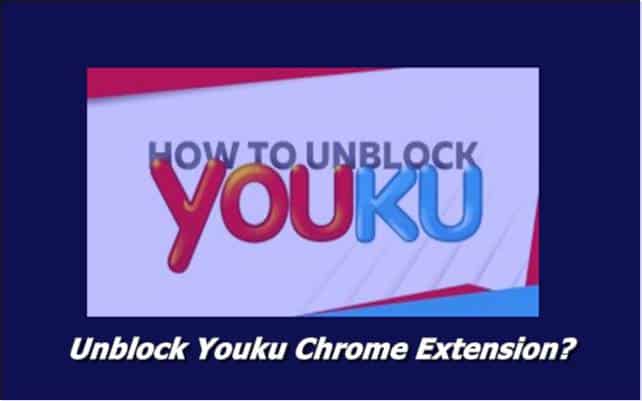 unblock youku