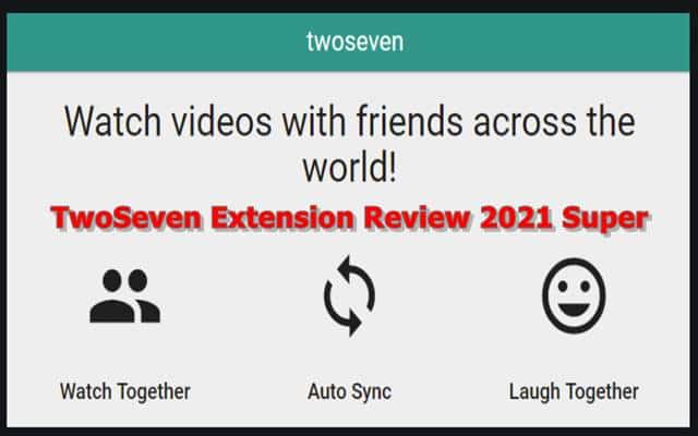 TwoSeven Extension Review 2021 Super