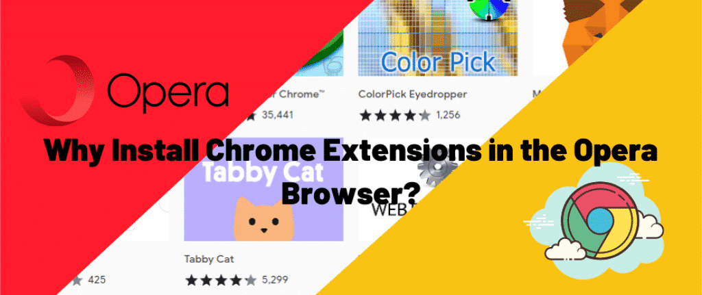Why Install Chrome Extensions in the Opera Browser?