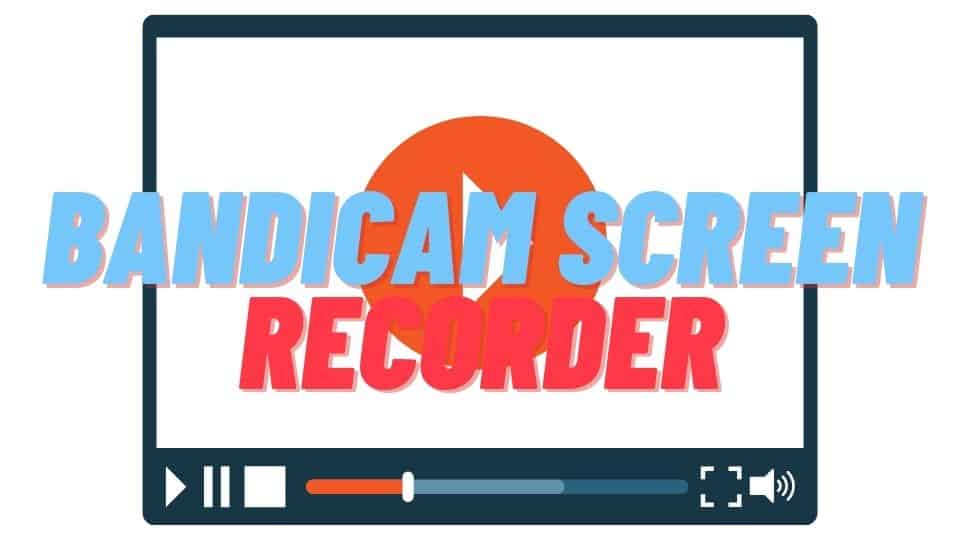 Bandicam Screen Recorder Free Download 2022