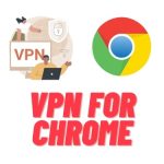 VPN For Chrome