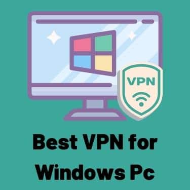 Best VPN for Windows Pc- Services