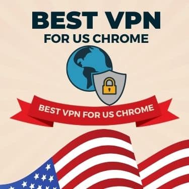 Best VPN for US Chrome