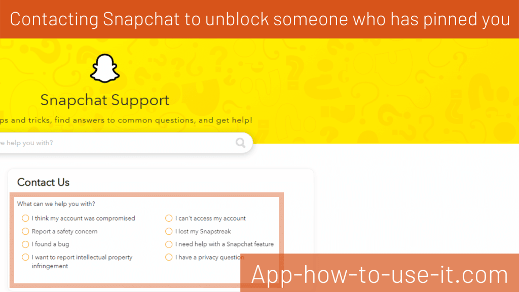 Contacting Snapchat to unblock someone who has pinned you