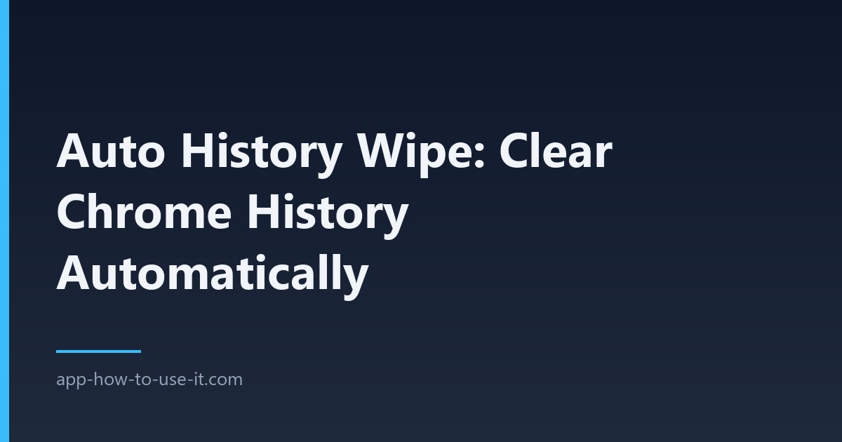 auto history wipe