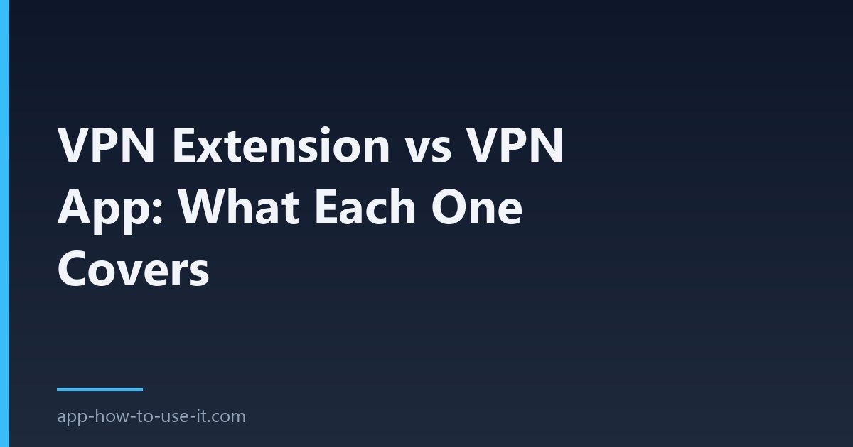 vpn extension vs vpn app