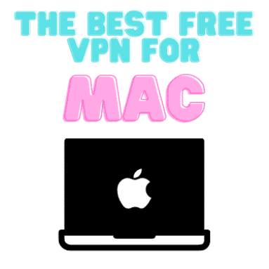 Best Free VPN for Mac 100% Free VPNs