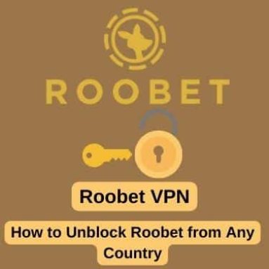 Roobet VPN – 100% How to Unblock Roobet The Best VPN