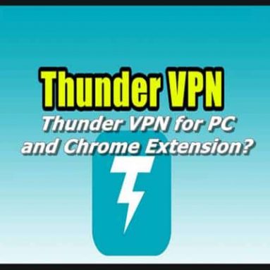 Thunder VPN for PC Chrome Extension